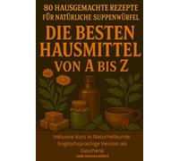 Du hast einen Medikamentenschrank voller Arzneimittel… aber kein einziges Buch über Pflanzen, Kräuter und natürliche Heilmittel… Stimmt’s? Dieses Buch ... schnell und mit Bonus-Naturheilkunde-Kurs!