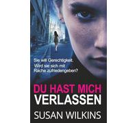 Du Hast Mich Verlassen: Ein Psychologischer Krimi-Thriller: 6