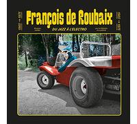 roubaix, francois de - du jazz a l'electro-clrd-