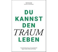 Du kannst den Traum leben