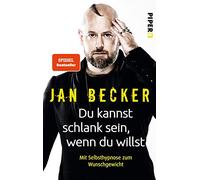 Du kannst schlank sein, wenn du willst: Mit Selbsthypnose zum Wunschgewicht | Endlich abnehmen ohne Diät