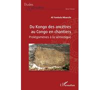 Du Kongo des ancêtres au Congo en chantiers: Prolégomènes à la sémiotique
