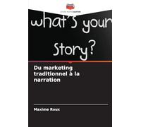 Du marketing traditionnel à la narration