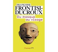 Du masque au visage: Aspects de l'identité en Grèce ancienne