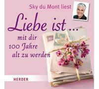 Du Mont,Sky - Liebe Ist...mit Dir 100 Jahre Alt zu Werden