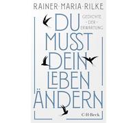 Du mußt dein Leben ändern: Gedichte der Erwartung. Kleine Bibliothek der Weltweisheit: 4235