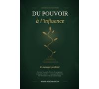 Du pouvoir à l'influence: Les grandes théories du Management face à la Génération Z