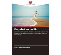 Du privé au public: L'émancipation spatiale des femmes dans la culture et la littérature de l'époque moderne (fin du XIXe - début du XXe siècle)