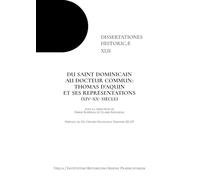 Du saint dominicain au docteur commun: Thomas D’aquin et ses représentations. (XIVe-XXe Siècle)