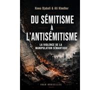 Du Sémitisme à l'Antisémitisme: La violence de la manipulation sémantique
