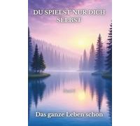 Du Spielst Nur Dich Selbst - Das ganze Leben schon - Band 3