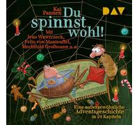 Du spinnst wohl! Eine außergewöhnliche Adventsgeschichte in 24 Kapiteln: Szenische Lesung mit Musik mit Jens Wawrczeck, Felix von Manteuffel, Mechthild Großmann u.v.a. (2 CDs)