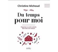 Du temps pour moi. Organiser sa mini-retraite bien-être à la: Organiser sa mini-retraite bien-être à la maison