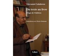 Du texte au livre. Éloge de l'édition: Entretiens avec Pierre Delorme
