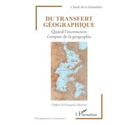 Du transfert géographique: Quand l'inconscient s'empare de la géographie