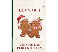 DU UND ICH WIR SIND DAS PERFEKTE TEAM: Notizbuch A5 liniert mit Weihnachtlichem Lebkuchen Motiv lustige Lebkbuchenmännchen auf Buch für Notizen und Gedanken kleines Geschenk für Freunde und Partner
