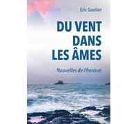 Du Vent dans les âmes: Nouvelles de l'horizon