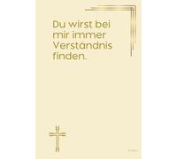 Du wirst bei mir immer Verständnis finden.: Notizbuch mit spirituellen Sprüchen DIN A5 | Hardcover | 100 linierte Seiten für Gebete, Bibelverse, ... Bibelstudium und spirituelle Notizen