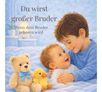 Du wirst Großer Bruder: Wenn dein Bruder geboren wird