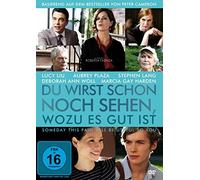 Du wirst schon noch sehen, wozu es gut ist