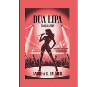 DUA LIPA BIOGRAPHY: How a Fearless Pop Visionary Redefined Global Music, Fashion, and Activism