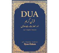 Dua - Prayers from the Holy Qur'an and Hadith: Selected Supplications in Arabic with Urdu, English & German Translations