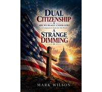 Dual Citizenship: Are We Really Under God? A Companion Study for the Novel