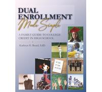 Dual Enrollment Made Simple: A Family Guide to College Credit in High School