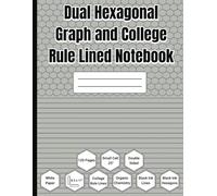 Dual Hexagonal Graph and College Rule Lined Notebook: 120 Pages, Small Cell Hexagons .25", Double Sided, White Paper, Black Ink, 8.5 x 11"