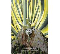 Dual Nature. Antonio Bardino - Francesco De Molfetta. Ediz. italiana e inglese