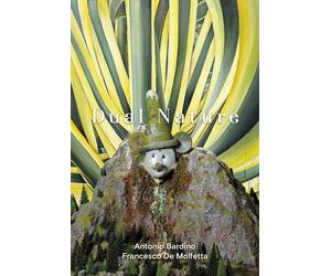 Dual Nature. Antonio Bardino - Francesco De Molfetta - [Vanillaedizioni]