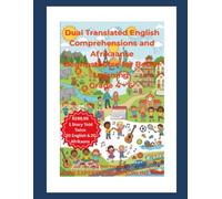 Dual Translated English Comprehensions and Afrikaanse Begriptoetse for Better Learning Grade 4 -6: 1 Story Told Twice in English and Afrikaans for ... in Taal and Grammar, while practicing Begrip