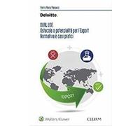 Dual use ostacolo o potenzialita' per l'export normativa e casi