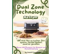 Dual Zone Technology: Die neue Art zu kochen: Zeit sparen, flexibel bleiben, smarter genießen