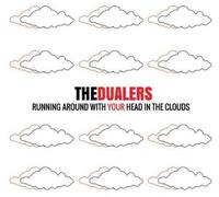 Dualers - Running Around With Your Head In The Clouds