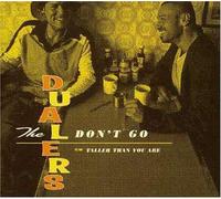 Dualers, The - Don't Go
