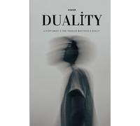 Duality "A STORY ABOUT A TIME TRAVELER WHO FACES A DUALITY"