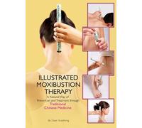 Duan Xuexhong The Illustrated Moxibustion Therapy (Copertina rigida)