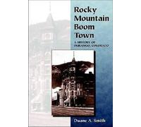 Duane A. Smith Rocky Mountain Boom Town (Tascabile)