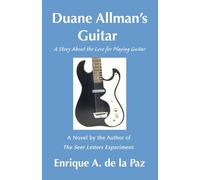 Duane Allman's Guitar: A Story About the Love for Playing Guitar