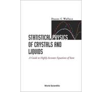 Duane C Wallace Statistical Physics Of Crystals And Liquids: A Guide (Tascabile)