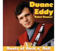 Duane Eddy - Rebel Rouser: Roots of Rock N
