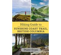 Duane Evans Hiking Guide to Sunshine Coast Trail, British Columbia (Tascabile)