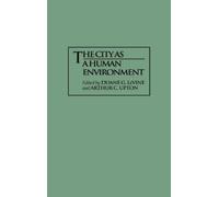 Duane G. LeVine The City as a Human Environment (Copertina rigida)