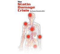 Duane Graveline The Statin Damage Crisis (Tascabile)