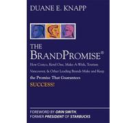 Duane Knapp The Brand Promise: How Ketel One, Costco, Make-A- (Copertina rigida)