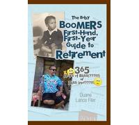 Duane Lance Fil The Baby Boomers First-Hand, First-Year Guide to Ret (Tascabile)