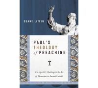 Duane Litfin Paul`s Theology of Preaching - The Apostle`s Challenge (Tascabile)