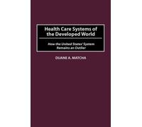 Duane Matcha Health Care Systems of the Developed World (Copertina rigida)