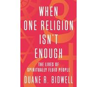 Duane R. Bidwell When One Religion Isn't Enough (Tascabile)